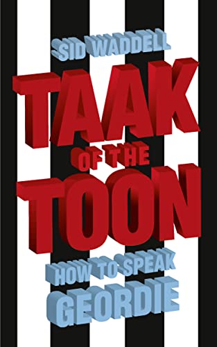 Taak of the Toon: How to Speak Geordie von Collins